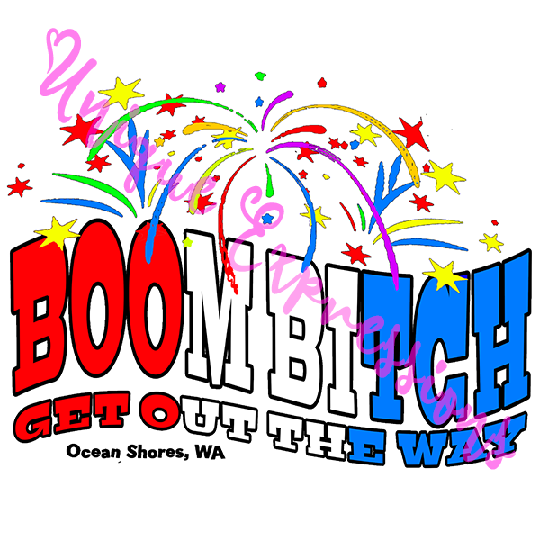 Unique Expressions Patriotic T-shirt - Boom Bitch - Get Out the Way